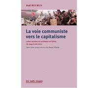 La voie communiste vers le capitalisme: Luttes sociales et sociétales en Chine, de 1949 à nos jours