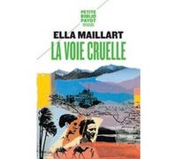 La Voie cruelle Ella Maillart (Auteur), Frédéric Vitoux (Préface)