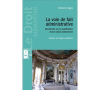 La voie de fait administrative Recherche sur la justification d'une notion prétorienne - Anthony Falgas - L'harmattan - broché - Etude