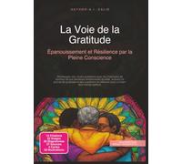 La Voie de la Gratitude: Épanouissement et Résilience par la Pleine Conscience