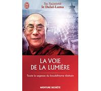 La voie de la lumière - Toute la sagesse du bouddhisme tibétain: Toute la sagesse du bouddhisme tibétain