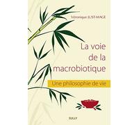 La voie de la macrobiotique: Une philosophie de vie