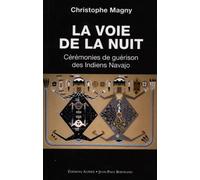 La Voie de la Nuit: Cérémonies de guérison des Indiens Navajos