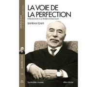 La Voie de la perfection: Introduction à la pensée d'Ostad Elahi