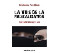 La voie de la radicalisation - Comprendre pour mieux agir - Olivier Bobineau - Armand Colin - broché - Guide