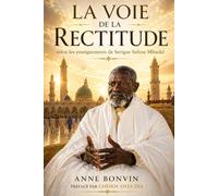 La voie de la rectitude, selon les enseignements de Serigne Saliou Mbacké: préfacé par Cheikh Anta Dia