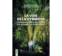 La voie de la symbiose - Chemin initiatique pour un monde en harmonie - Virginie Huvenne - Aluna - broché - Essai