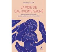 La Voie de l'activisme sacré - Claire Garin - Tana Editions - broché - Guide