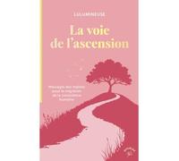 La voie de l'ascension Messages des maîtres pour la migration de la conscience humaine - Lulumineuse - Animae - Poche - Essai