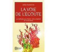 La voie de l'écoute Julia Cameron (Auteur), Delphine Billaut (Traduction)