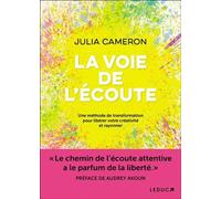 La voie de l'écoute - Julia Cameron - Leduc S. - broché - Guide