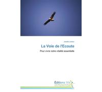 La voie de l'ecoute Pour vivre notre vitalité essentielle - Jacques Lesieur - Vie Editions - broché - Guide