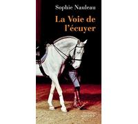 La Voie de l'écuyer: Académie équestre nationale du domaine de Versailles