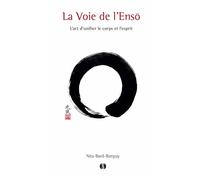 La Voie de l'enso L'art d'unifier le corps et l'esprit - Nita Bard-Burguy - Synchronique - broché - Essai