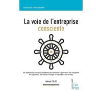 La voie de l'entreprise consciente - Patrick Colot - Edi Pro - broché - Guide