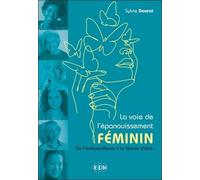 La voie de l'épanouissement féminin - De l'indépendance à la liberté d'être