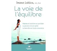 La voie de l'équilibre - Malaises et solutions au quotidien - La joie de vivre en santé