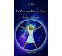 La Voie de l'Homme-Dieu - Au-delà de l'Humain