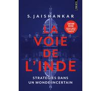 La Voie de l'Inde Stratégies dans un monde incertain - S. Jaishankar - Points - Poche - Essai