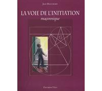 La voie de l'initiation maçonnique