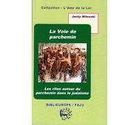 La voie de parchemin, les rites du parchemin dans le judaisme Les rites autour du parchemin dans le judaïsme - Jacky Milewski - Biblieurope - broché - Etude