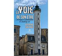 La voie de son être Chronique et déambulation en chant'ing car - Bertrand Sarlandie - Le Lys Bleu - broché - Roman