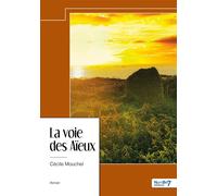 La voie des Aïeux - Cécile Mouchel - Nombre 7 - relié - Roman