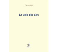 La Voie des airs - Pierre Alféri - P.o.l. - broché - Poésie
