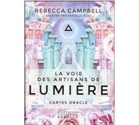 La voie des artisans de lumière (Coffret) Rebecca Campbell (Auteur), Danielle Noël (Illustration), Cathy Selena (Traduction)