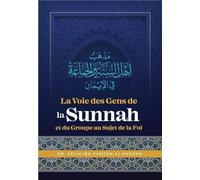 La Voie Des Gens De La Sunnah Et Du Groupe Au Sujet De La Foi