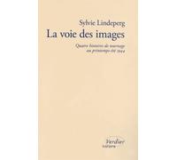 La Voie Des Images - Quatre Histoires De Tournage Au Printemps-Été 1944