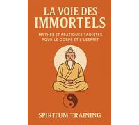 La Voie des Immortels: Mythes et Pratiques Taoïstes pour le Corps et l’Esprit