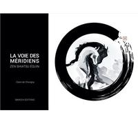 La voie des méridiens Zen shiatsu equin - Claire De Chevigny - Baroch Eds - broché - Guide