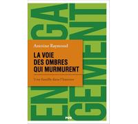 La voie des ombres qui murmurent: Une famille dans l'histoire