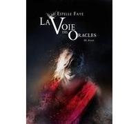 La voie des oracles - tome 03 : Aylus Estelle Faye (Auteur)