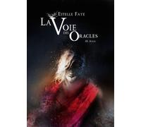 La Voie Des Oracles - Tome 3 - Aylus