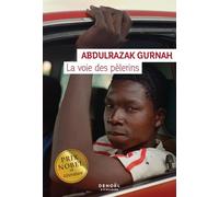 Abdulrazak Gurnah – La voie des pèlerins – Traduit par Cécile Leclère – Roman – Broché