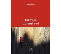 La Voie devant soi Nina Caprez (Auteur), Lynn Hill (Préface)