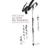 La Voie Du Bambou - Bouddhisme Chan Et Taoïsme