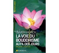 La Voie du bouddhisme au fil des jours Olivier Raurich (Auteur)