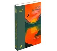 Michael Harner – La voie du chamane : Un manuel de pouvoir et de guérison – collector relié