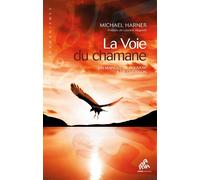 La Voie du chamane – Un manuel de pouvoir & de guérison
