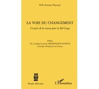 Delly Sesanga Hipungu – La voie du changement – Un pari de la raison pour la RD Congo – Essai
