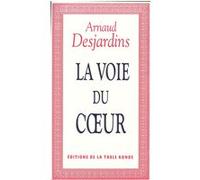 La Voie du Coeur Arnaud Desjardins (Auteur)