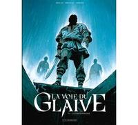 La voie du glaive - Tome 2 - Le Légionnaire Emmanuel Herzet (Auteur), Vincent Brugeas (Auteur), Benoît Dellac (Illustration)