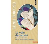 La Voie du karaté: Pour une théorie des arts martiaux japonais
