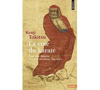 La Voie du karaté : pour une théorie des arts martiaux japonais
