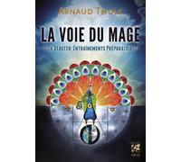 La Voie du Mage - Bien débuter : entrainements préparatoires