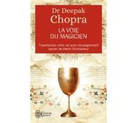 La voie du magicien Deepak Chopra (Auteur), Roche Daniel (Traduction)