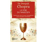 La Voie Du Magicien - Vingt Leçons Spirituelles Pour Transformer Votre Vie